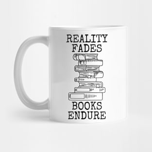 Reality Fades Books Endure Mug